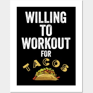 Funny Willing To Workout For Tacos Gift Posters and Art